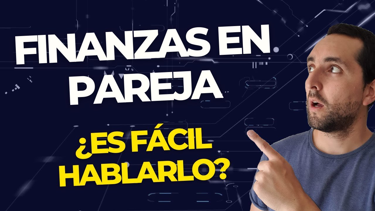 👩‍ ️‍👨 ¿ HABLAR DE FINANZAS EN LA PAREJA ? ... ¡CUIDADO! - YouTube