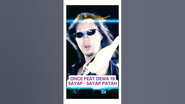ONCE FEAT DEWA 19 : SAYAP - SAYAP PATAH
