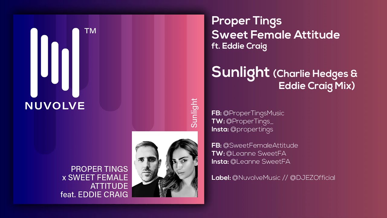 Proper Tings x Sweet Female Attitude ft. Eddie Craig - Sunlight (Charlie Hedges & Eddie Craig Mix)