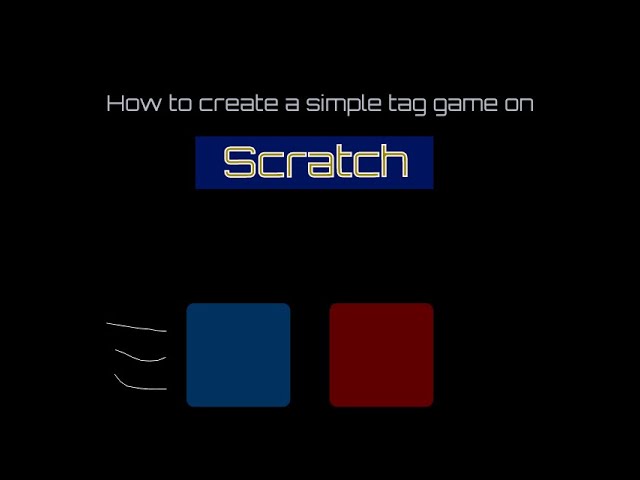 How to Make a Simple Tag Game in Scratch 