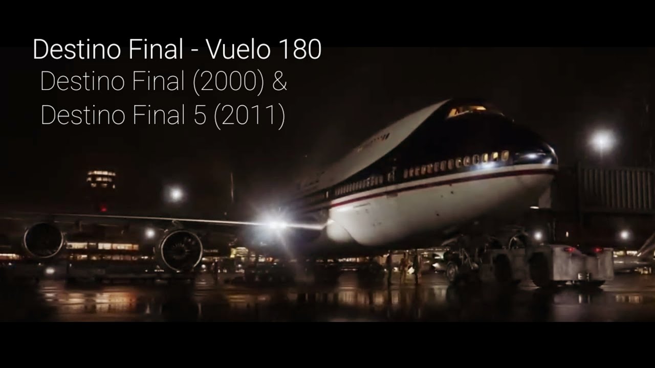 Vuelo 180 - Destino Final (2000) & Destino Final 5 (2011)