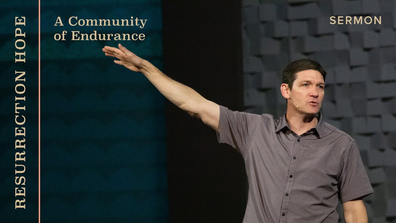 A Community of Endurance – Sermon – Matt Chandler – 4/10/22