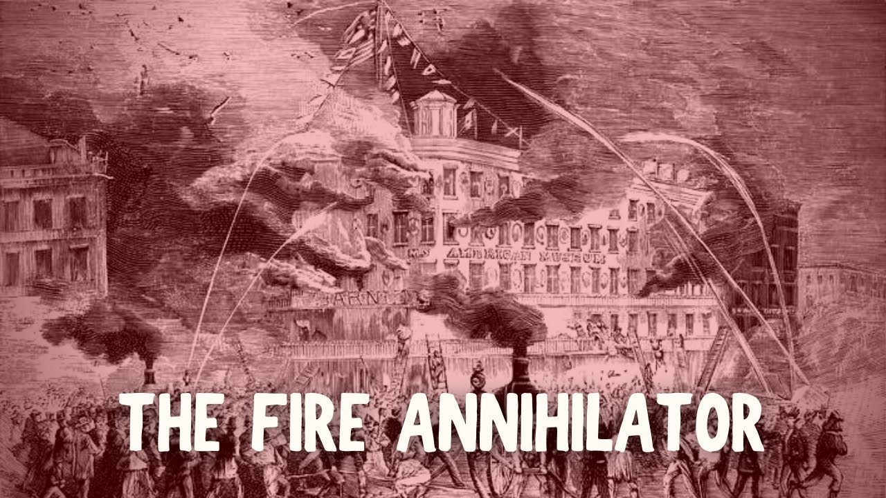 P.T. Barnum's Bad Luck with Fire: The Fire Annihilator and Beyond