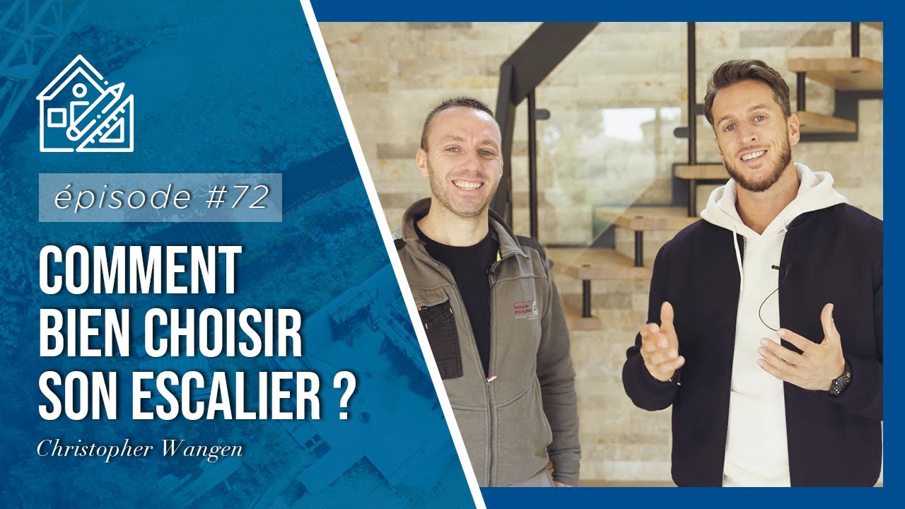 🏗  EPISODE 72 - Comment bien choisir son escalier ?