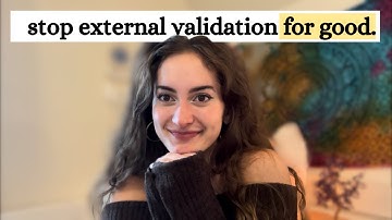 How to self-validate SO DEEPLY that no one’s opinion can touch you