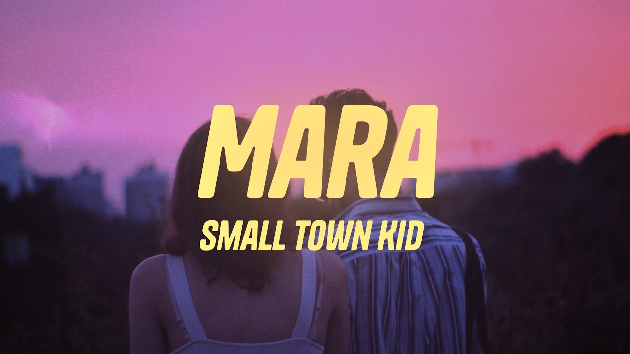 Watch Small Town Kid - Mara (Lyrics) on YouTube Watch Small Town Kid - Mara (Lyrics) on YouTube