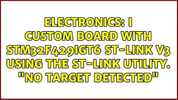 I custom board with STM32F429IGT6 ST-Link v3 using the ST-Link Utility. "No target detected"