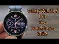 Top Galaxy Watch 5 Pro Watch Face Of 2023 /Must See Video