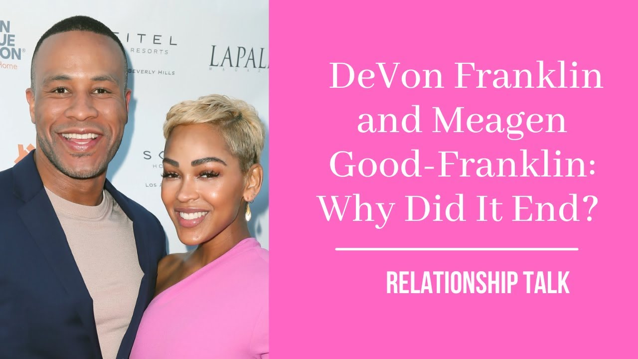 DeVon Franklin and Meagan Good Divorcing  