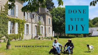Chateau DIY? Not For Us!