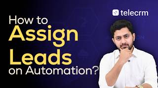 STOP Losing Leads Because of Manual Assignment | Automatic Lead Assignment | telecrm