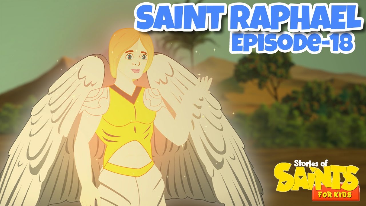 Stories of Saints for Kids! Saint Raphael (Episode 18) YouTube