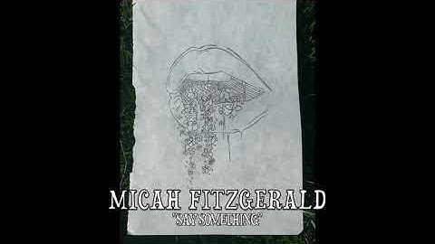 "SAYSOMETHING"   MICAH FITZGERALD