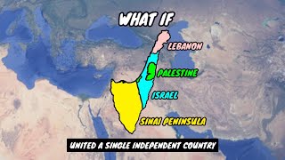What if Sinai Peninsula Israel Palestine and Lebanon United A Single Independent Country | DD 2.o