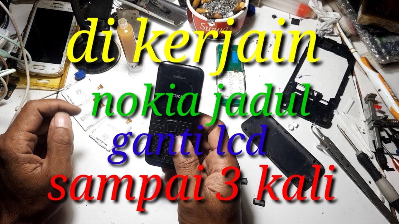 Di kerjain hp nokia jadul. Ganti lcd sampai3x 