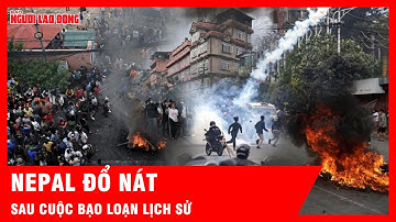 Nepal đổ nát, chìm trong khói lửa sau nhiều ngày bạo loạn biểu tình | Tin tức