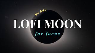 Watch the Moon Rise 🌙 Lofi Study Music • Deep Focus 🔥 NO ADS | Moonlit Ember