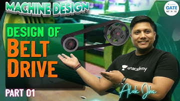 Design of Belt Drive  -1 | L15  Machine Design |  #Aloksir | GATE202