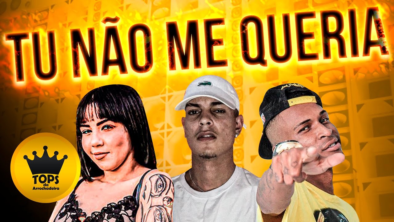 Tu Não Me Queria (Arrochadeira) - O Cria No Beat, Mc India e Mc RD (Tops da Arrochadeira)
