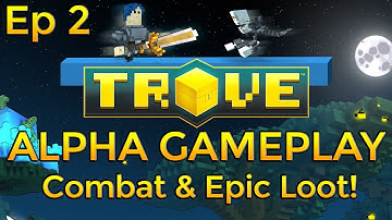 Trove Alpha Gameplay #2 - Combat & Epic Loot!