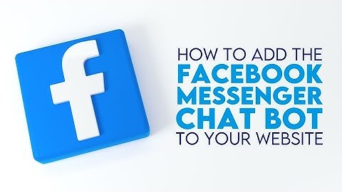 How To Add The Facebook Chat Bot To Your Website