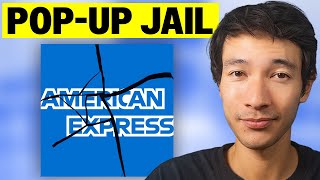 How to Get Out Of Amex Popup Jail (My Success Story)