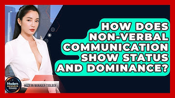 How Does Non-verbal Communication Show Status And Dominance? - Modern Manager Toolbox