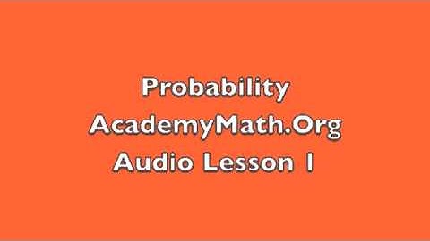 Probability Lesson 1 AcademyMath.Org