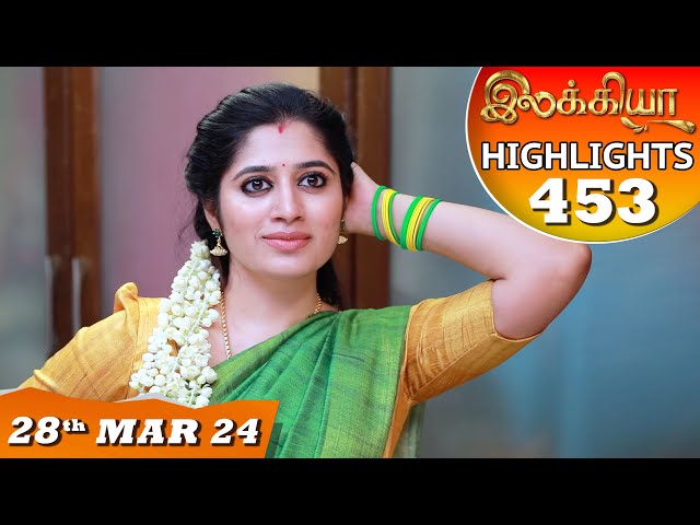 Ilakkiya Serial | EP 453 Highlights | 28th Mar 2024 | Shambhavy | Nandan | Sushma Nair class=