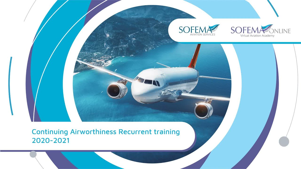 Continuing Airworthiness Recurrent training 2020-2021 Online Course Introduction - Sofema Online