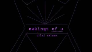 Video thumbnail of "Bilal Salaam - Makings Of U ft. Steve Smith"