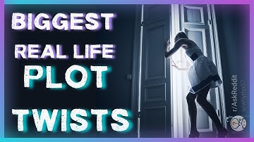 Insane REAL-life PLOT TWISTS || R/AskReddit