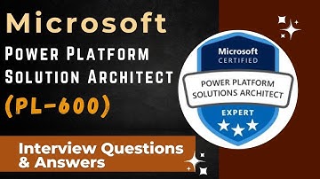 Part#3| Microsoft PL-600 | Power Platform Solution Architect | Interview Questions & Answers