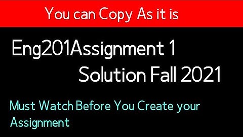eng201 assignment 1 fall 2021| eng201 assignment 1 solution fall 2021| eng201 assignment 1 fall 2021