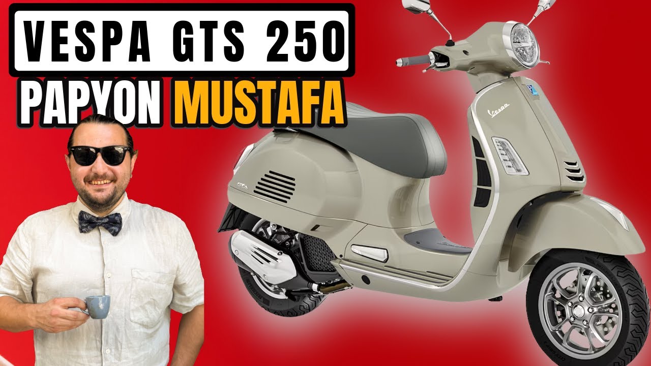 Vespa GTS 250 İnceleme | Papyon Mustafa