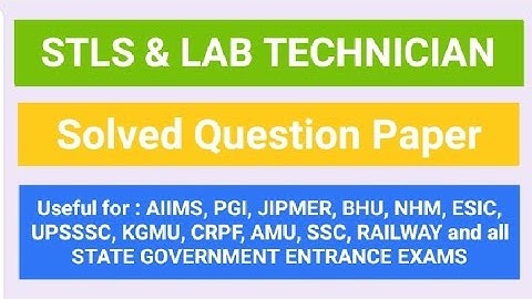 STLS & LAB TECHNICIAN SOLVED QUESTION PAPER       #labtechnician #labtech#dmlt #bscmlt#bmlt