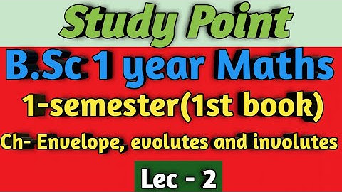 B.Sc 1 year Maths || Ch- Envelope,Evolutes and involutes || 1-sem(1-book)✍️