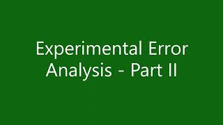 Experimental Error Analysis   Part II
