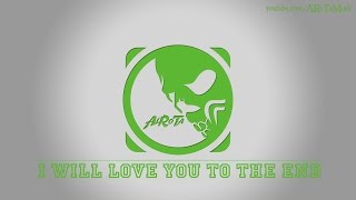 I Will Love You To The End by Johannes Bornlöf - [Build Music]