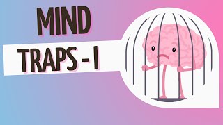 Mind Traps I : The Ultimate Guide to your most common Thinking errors