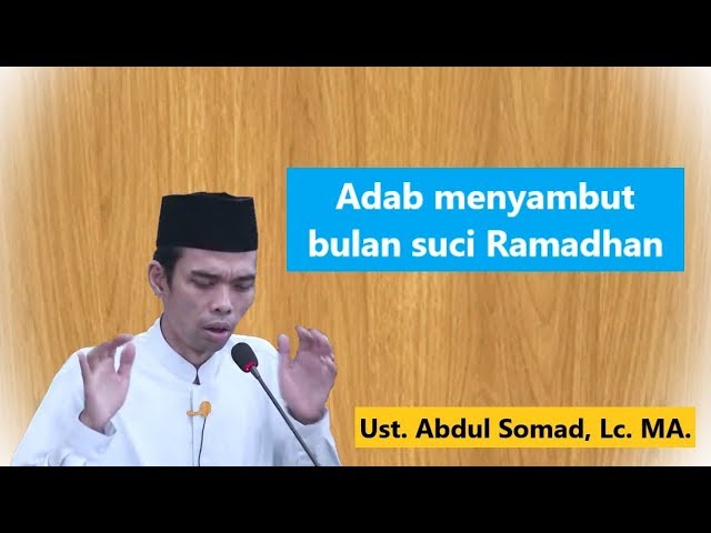 Adab menyambut bulan suci Ramadhan | Ust. Abdul Somad, Lc. MA class=