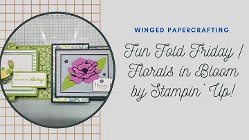 Fun Fold Friday | Florals in Bloom by Stampin