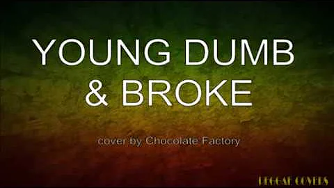 Young Dumb & Broke  with Lyrics Reggae