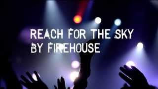 Firehouse  Reach For The Sky With S hd