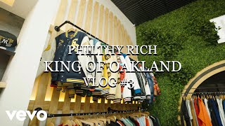 Philthy Rich - KING OF OAKLAND VLOG #3 (OAKLAND)