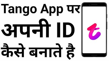 Tango App Par Id Kaise Banaye | Tango Me Apni Id Kaise Banate Hai | Tango Par Id Kaise Banaen
