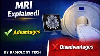 MRI Explained: Basics, Advantages &amp; Disadvantages | Radiology Tech