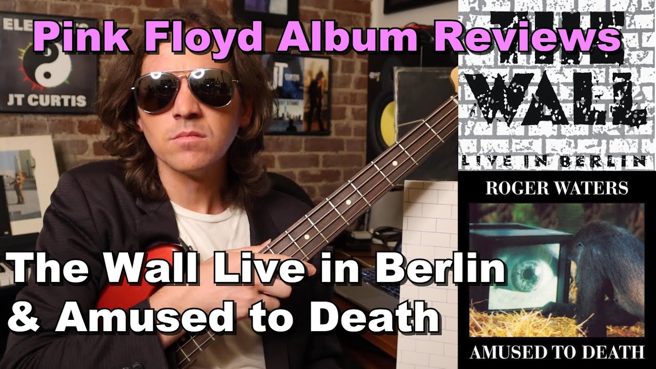 The Wall Live in Berlin & Amused to Death Pink Floyd Album Reviews YouTube