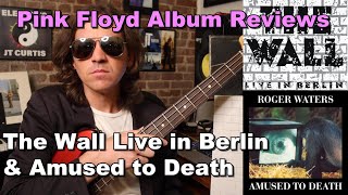 The Wall Live in Berlin & Amused to Death  Pink Floyd Album Reviews