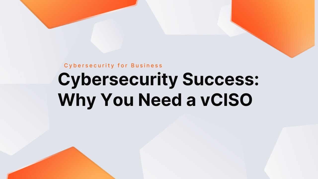 Cybersecurity Success: Why You Need a vCISO - YouTube